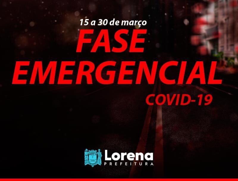 A partir de hoje (15) até 30 de março, Lorena estará na Fase Emergencial da pandemia