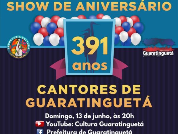 Show online em comemoração aos 391 anos de Guaratinguetá