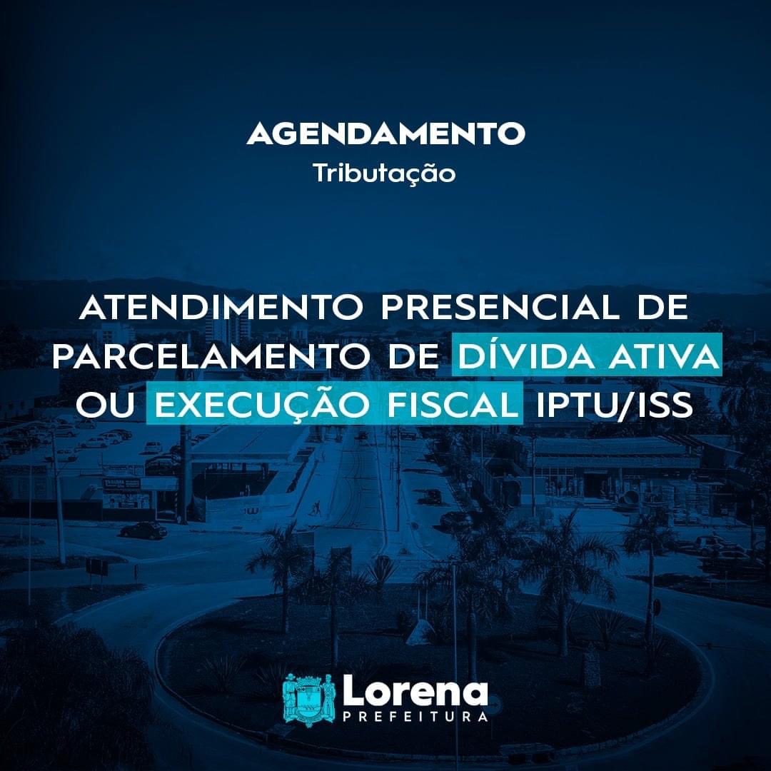 Agendamento para parcelamento da Dívida Ativa ou para Execução Fiscal na Prefeitura de Lorena