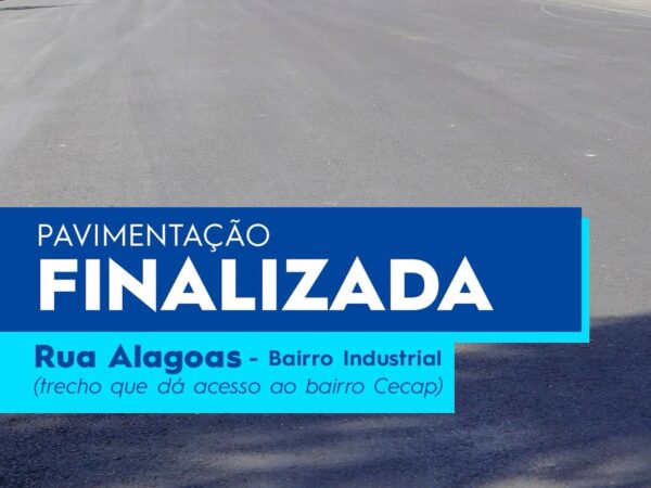 Prefeitura finaliza pavimentação da Rua Alagoas, no bairro Cidade Industrial