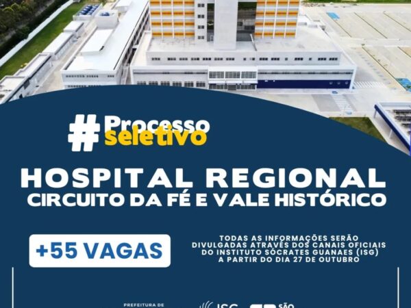 Instituto Sócrates Guanaes (ISG) informa que o processo seletivo para o Hospital Regional do Circuito da Fé e Vale Histórico, em Cruzeiro, será aberto a partir da segunda-feira