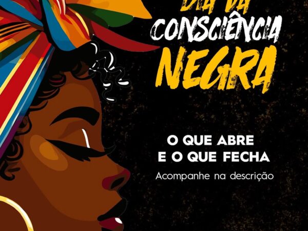 O que abre e o que fecha no feriado nacional da Consciência Negra em Lorena