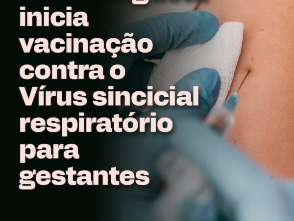 Guaratinguetá inicia vacinação contra o VSR para gestantes
