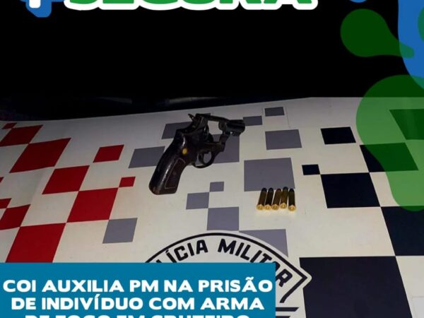 COI Auxilia PM na prisão de indivíduo com arma de fogo em Cruzeiro