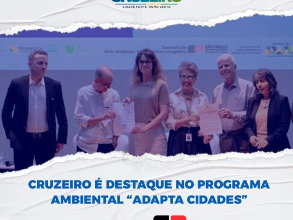 Cruzeiro participa do Adapta Cidade e é reconhecida como uma das cidades com mais projetos ambientais do Estado