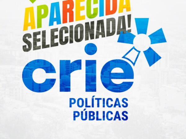 Aparecida foi selecionada para integrar a “Trilha Crie Políticas Públicas”