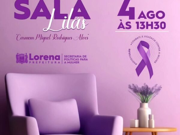 Lorena inaugura Sala Lilás nesta terça-feira (4)